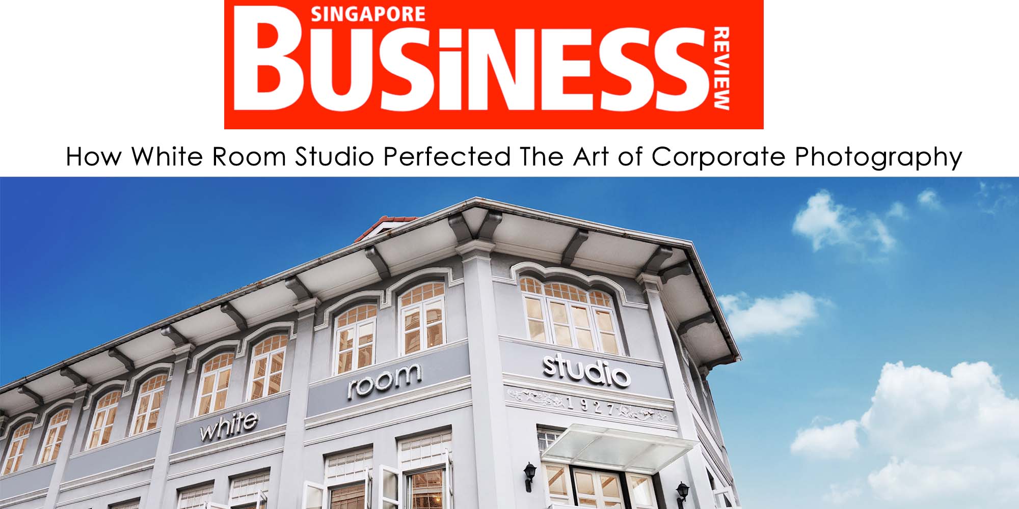 Singapore Business Review 2022 - How White Room Studio Perfected the Art of Corporate Photography