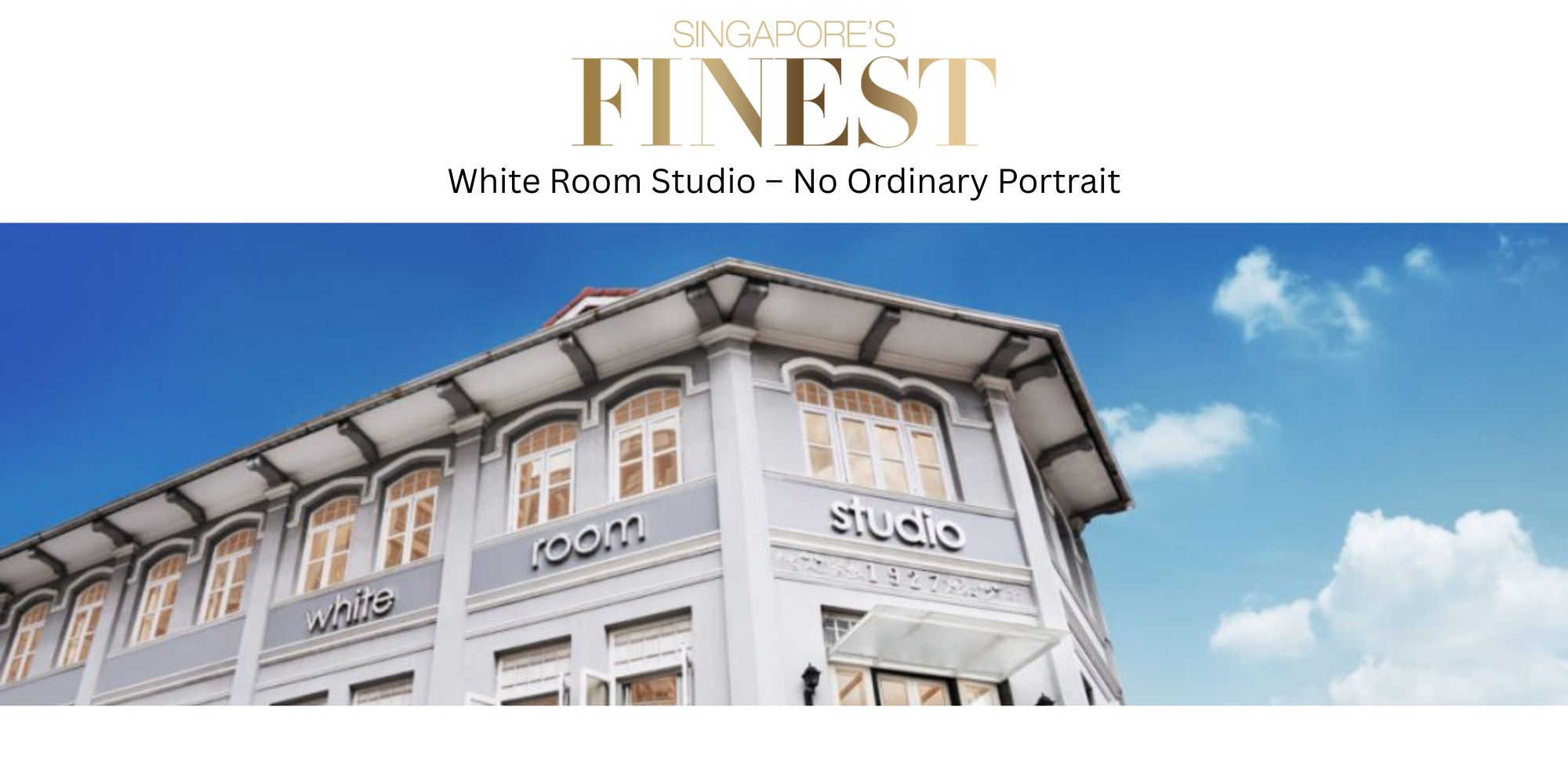 White Room Studio Article Feature by Singapore's Finest - No Ordinary Portraits White Room Studio Article Feature by Singapore's Finest - White Room Studio - No Ordinary Portraits